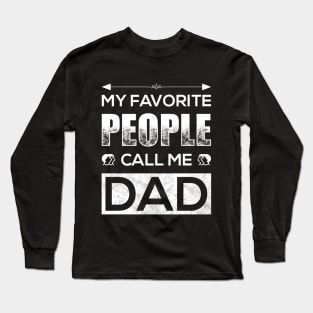 My Favorite People Call Me Dad Long Sleeve T-Shirt